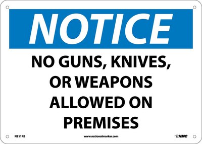 Notice Signs; No Guns, Knives Or Weapons Allowed On Premises, 10X14, Rigid Plastic