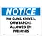 Notice Signs; No Guns, Knives Or Weapons Allowed On Premises, 10X14, Rigid Plastic
