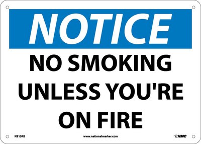 No Smoking Unless YouRe On Fire, 10X14, Rigid Plastic, Notice Sign
