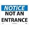 Notice Signs; Not An Entrance, 10X14, Rigid Plastic