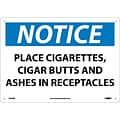 Notice Signs; Place Cigarettes, Cigar Butts And Ashes In Receptacles, 10X14, Rigid Plastic