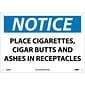 Notice Signs; Place Cigarettes, Cigar Butts And Ashes In Receptacles, 10X14, Rigid Plastic