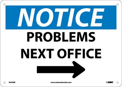 Notice Signs; Problems Next Office, Arrow, 10X14, Rigid Plastic