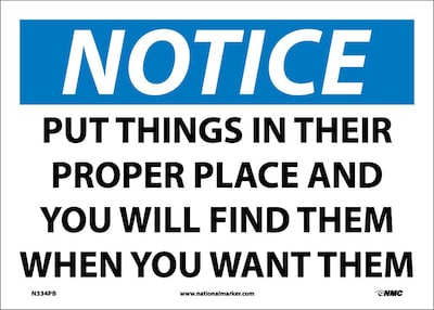Notice Signs; Put Things In Their Proper Place And You Will Find Them When You Want Them