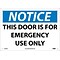 Notice Signs; This Door Is For Emergency Use Only, 10X14, .040 Aluminum