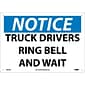 Notice Signs; Truck Drivers Ring Bell And Wait, 10X14, .040 Aluminum