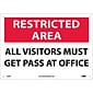 Notice Signs; Restricted Area, All Visitors Must Get Pass At Office, 10X14, Rigid Plastic