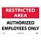 Notice Signs; Restricted Area, Authorized Employees Only, 10X14, Rigid Plastic