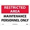 Notice Signs; Restricted Area, Maintenance Personnel Only, 10X14, Rigid Plastic