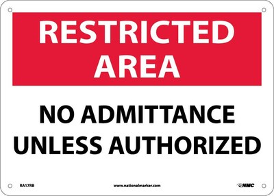 Notice Signs; Restricted Area, No Admittance Unless Authorized, 10X14, Rigid Plastic
