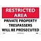 Notice Signs; Restricted Area, Private Property Trespassers Will Be Prosecuted, 10X14, Rigid Plastic