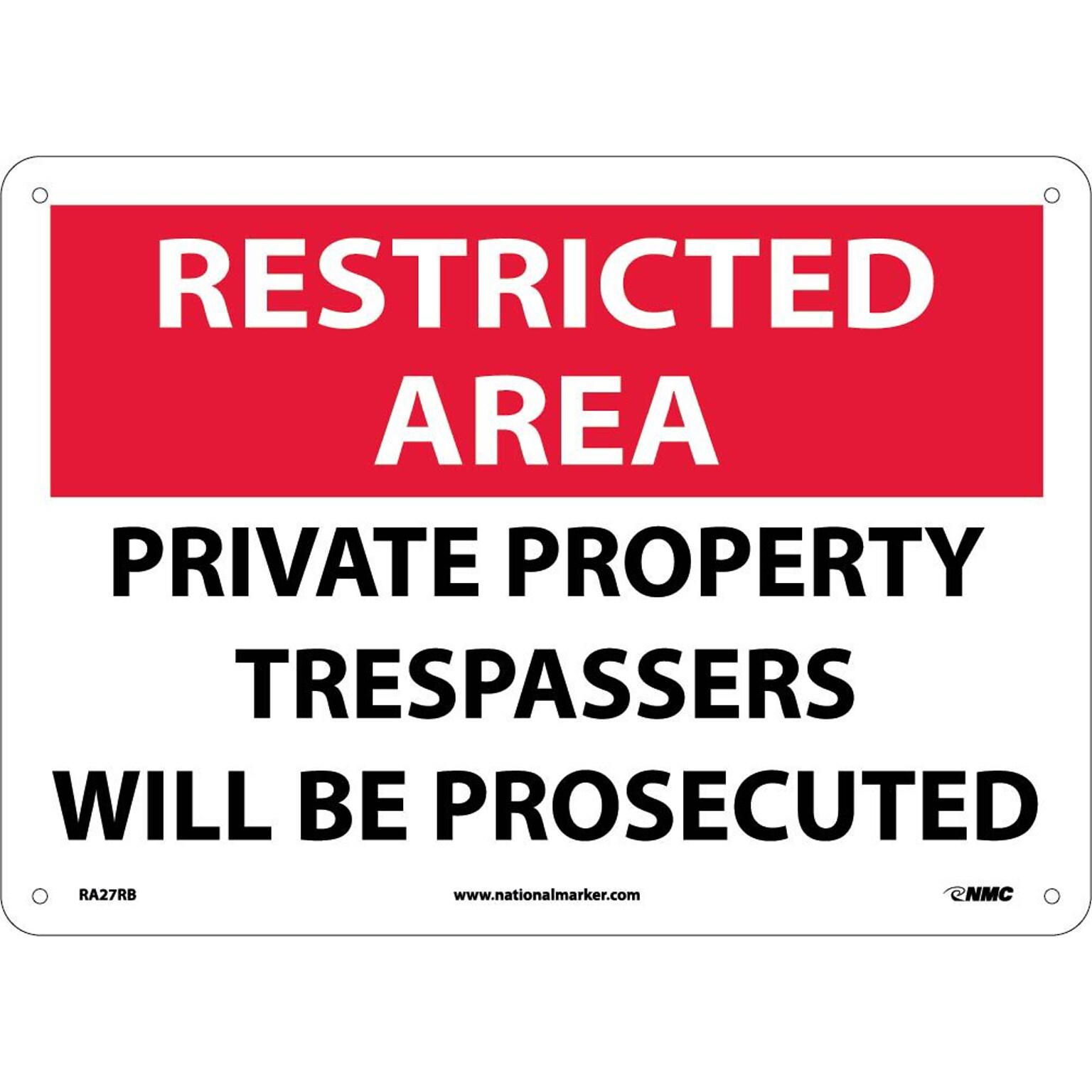 Notice Signs; Restricted Area, Private Property Trespassers Will Be Prosecuted, 10X14, Rigid Plastic