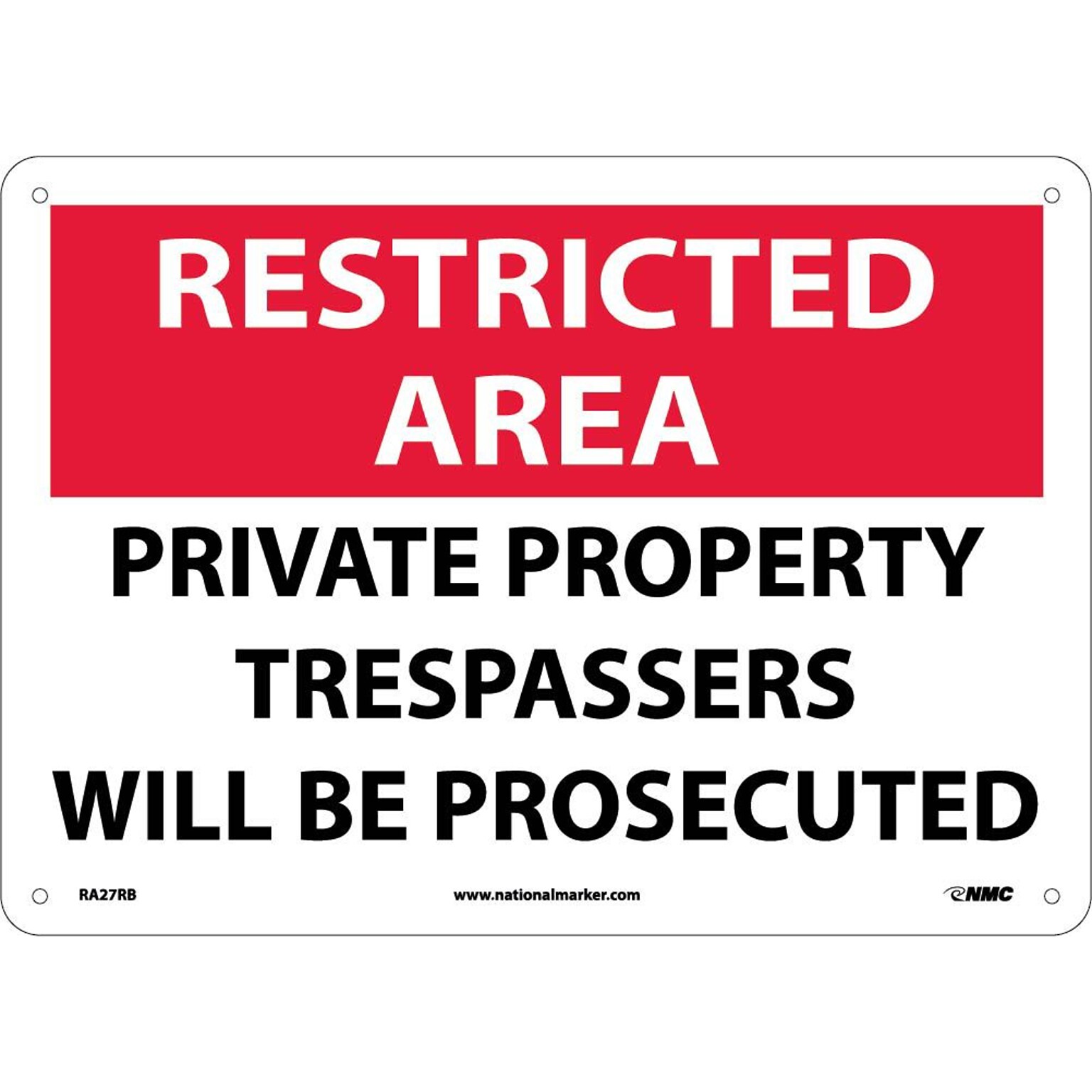 Notice Signs; Restricted Area, Private Property Trespassers Will Be Prosecuted, 10X14, Rigid Plastic