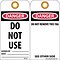 Accident Prevention Tags; Do Not Use, 6X3, Unrip Vinyl, 25/Pk W/ Grommet