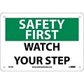 Notice Signs; Safety First, Watch Your Step, 7X10, Rigid Plastic
