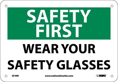 Notice Signs; Safety First, Wear Your Safety Glasses, 7X10, Rigid Plastic