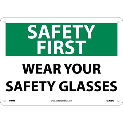 Notice Signs; Safety First, Wear Your Safety Glasses, 10X14, Rigid Plastic
