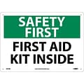 Notice Signs; Safety First, First Aid Kit Inside, 10X14, Rigid Plastic