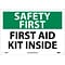 Notice Signs; Safety First, First Aid Kit Inside, 10X14, Rigid Plastic