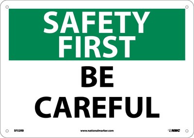 Information Signs; Safety First, Be Careful, 10X14, Rigid Plastic