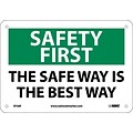 Information Signs; Safety First, The Safe Way Is The Best Way, 7X10, Rigid Plastic
