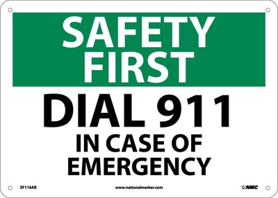 Information Signs; Safety First, Dial 911 In Case Of Emergency, 10X14, .040 Aluminum
