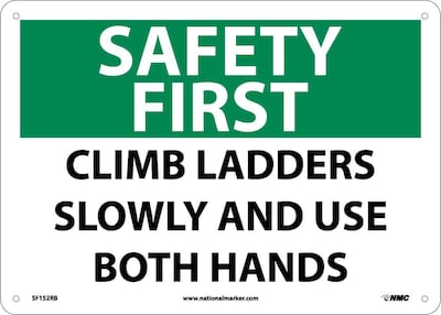 Notice Signs; Safety First, Climb Ladders Slowly And Use Both Hands, 10X14, Rigid Plastic