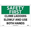 Notice Signs; Safety First, Climb Ladders Slowly And Use Both Hands, 10X14, Rigid Plastic