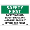 Safety First; Safety Glasses Safety Shoes And Hard Hats Required, 10X14,  Adhesive Vinyl