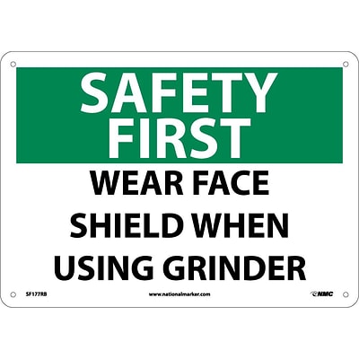 Notice Signs; Safety First, Wear Face Shield When Using Grinder, 10X14, Rigid Plastic