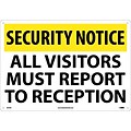 Security Notice Signs; All Visitors Must Report To Reception, 14X20, Rigid Plastic