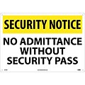 Security Notice Signs; No Admittance Without Security Pass, 14X20, Rigid Plastic