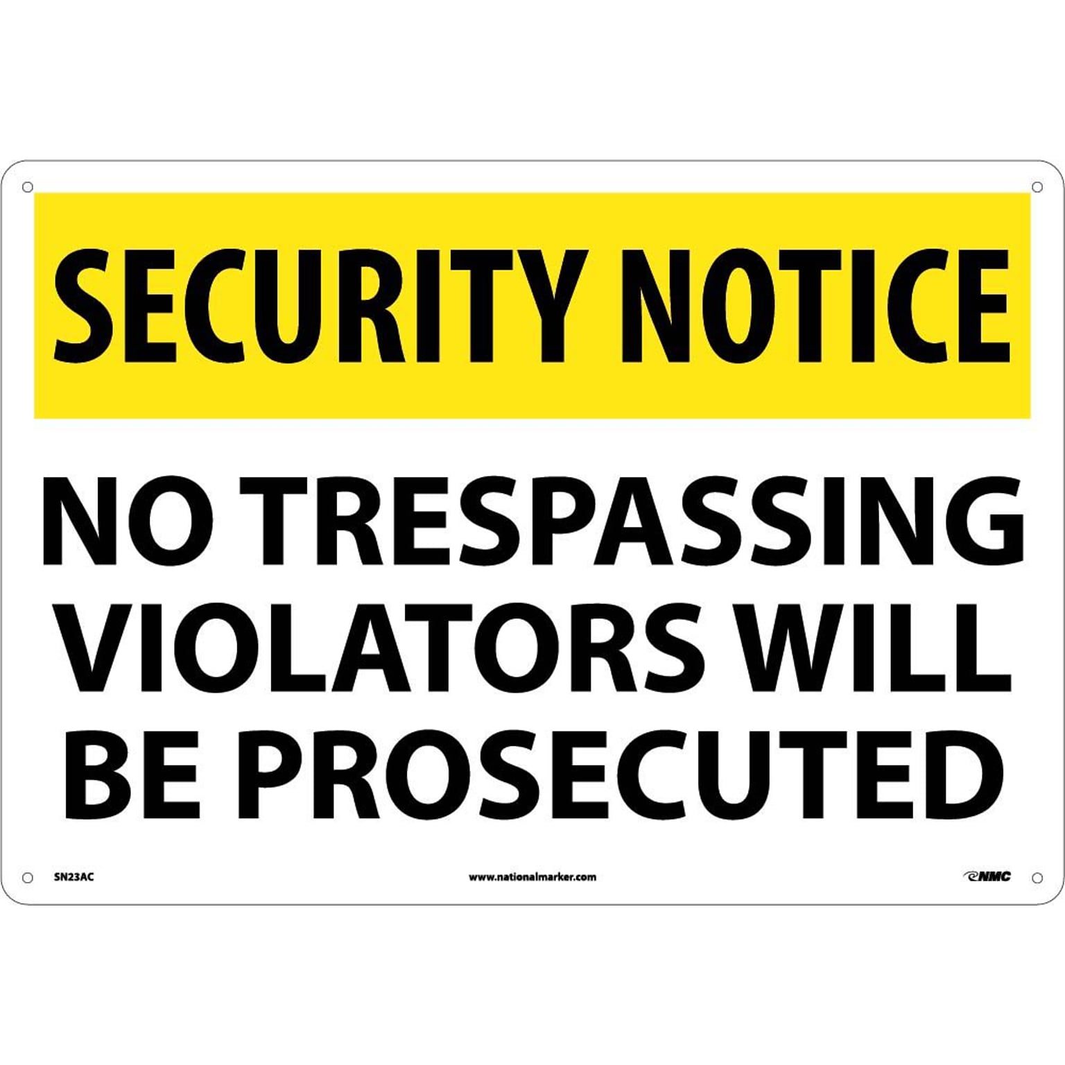 Security Notice Signs; No Trespassing Violators Will Be Prosecuted, 14X20, .040 Aluminum