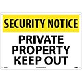 Security Notice Signs; Private Property Keep Out, 14X20, .040 Aluminum