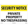 Security Notice Signs; Private Property No Trespassing, 14X20,  Rigid Plastic