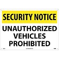 Security Notice Signs; Unauthorized Vehicles Prohibited, 14X20, .040 Aluminum