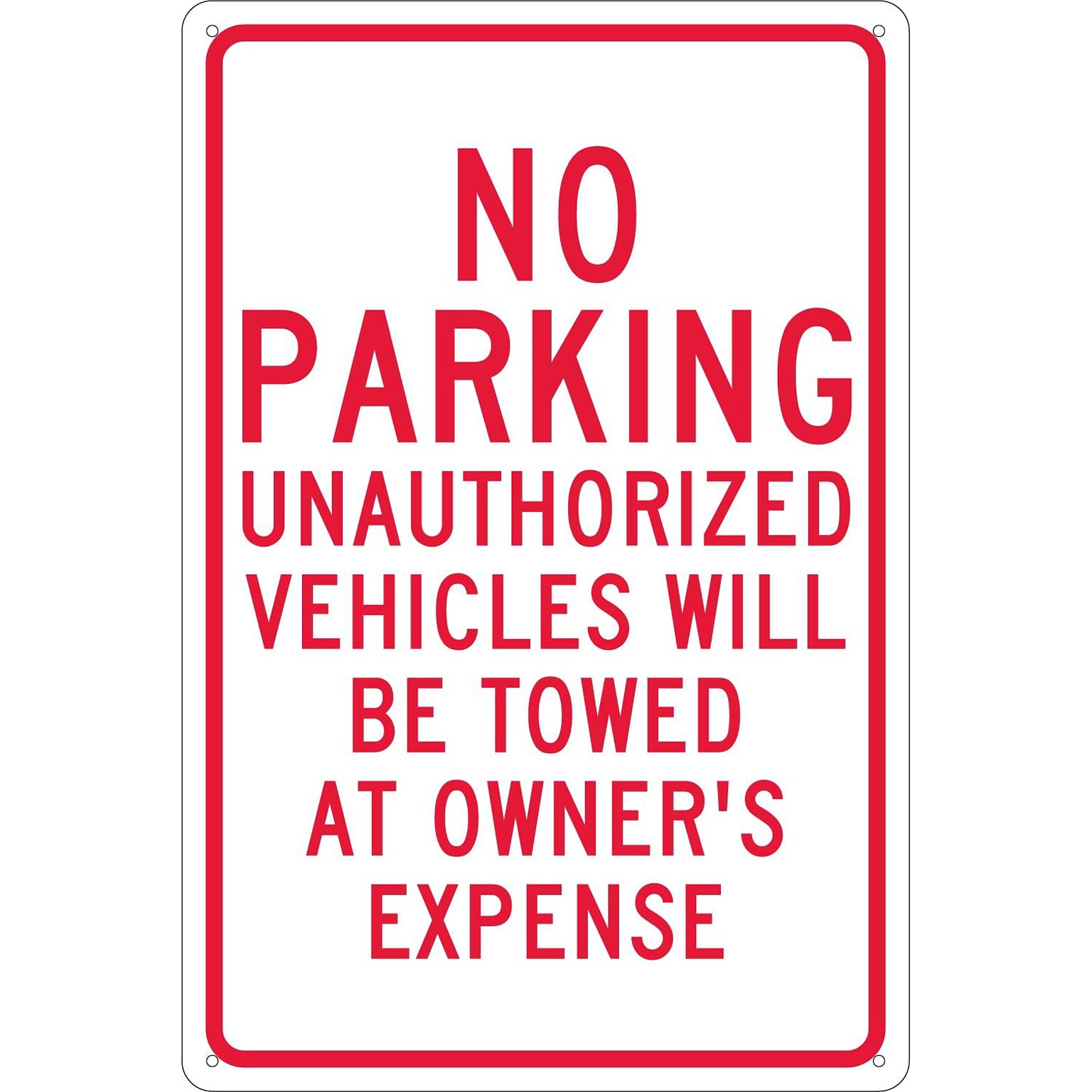 National Marker Reflective No Parking Unauthorized Vehicles Will Be Towed At Owners Expense Sign, 18 x 12, Aluminum (TM12G)