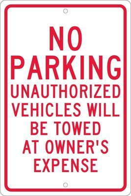 Parking Signs; No Parking Unauthorized Vehicles Will Be Towed.., 18X12, .063 Aluminum