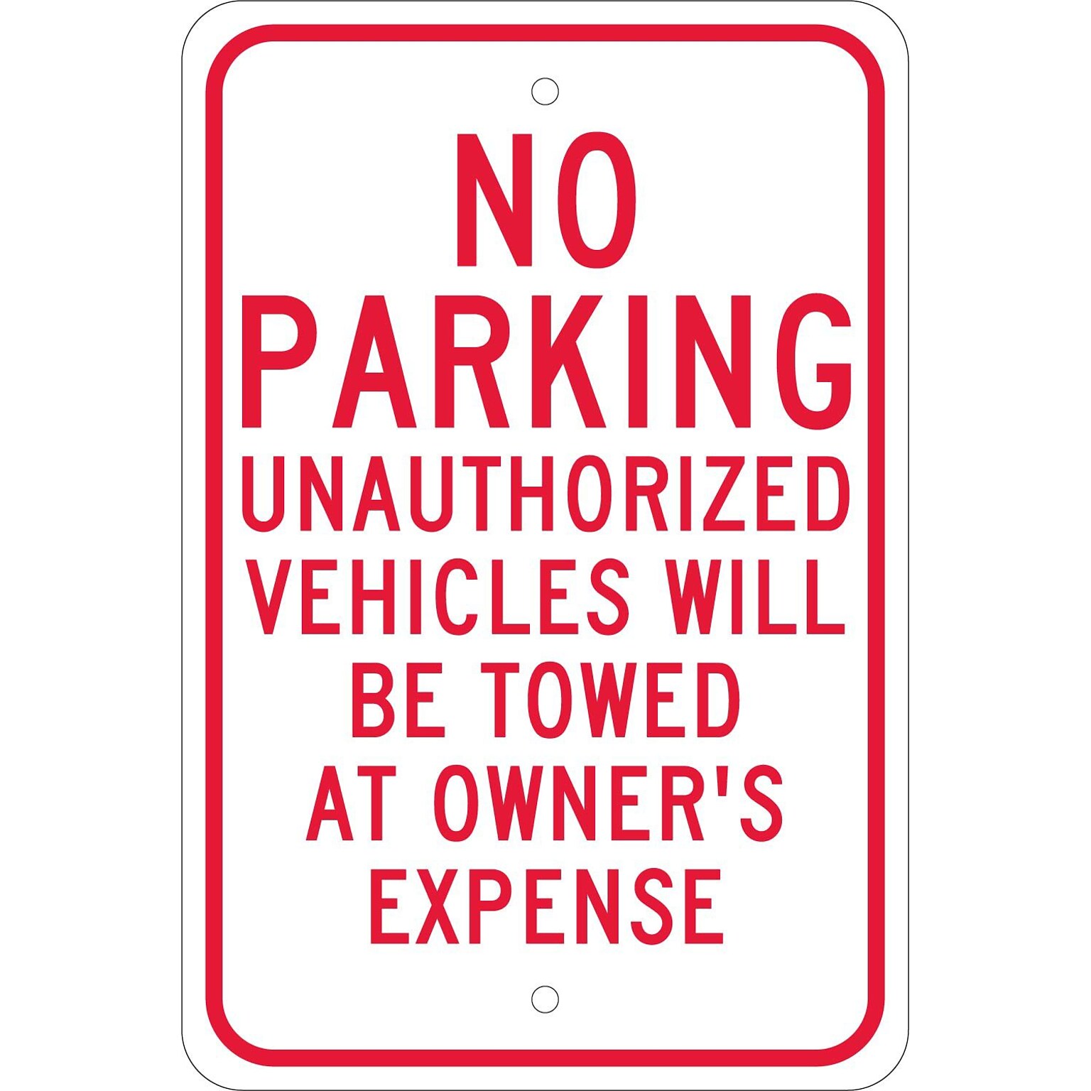 Parking Signs; No Parking Unauthorized Vehicles Will Be Towed.., 18X12, .080 Egp Ref Aluminum