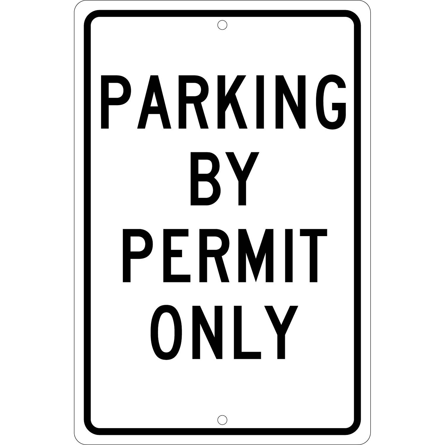 Parking Signs; Parking By Permit Only, 18X12, .063 Aluminum