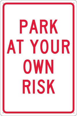 Parking Signs; Park At Your Own Risk, 18X12, .040 Aluminum