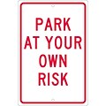 Parking Signs; Park At Your Own Risk, 18X12, .063 Aluminum