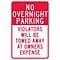 Parking Signs; No Overnight Parking Violators Will Be Towed Away At Owners..., 18X12, .040 Aluminum
