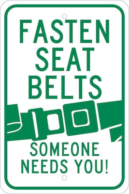 Traffic Warning Signs; Fasten Seat Belts (Graphic) Someone Needs You, 18X12, .080 Egp Ref Aluminum