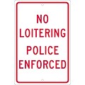 Traffic Warning Signs; No Loitering Police Enforced, 18X12, .063 Aluminum