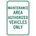 Traffic Warning Signs; Maintenance Area, Authorized Vehicles Only, 18X12, .080 Egp Ref Aluminum