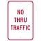 Traffic Warning Signs; No Thru Traffic, 18X12, .080 Egp Ref Aluminum