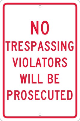 Traffic Warning Signs; No Trespassing Violators Will Be Prosecuted, 18X12, .063 Aluminum