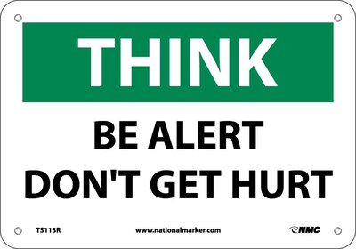 Think, Be Alert DonT Get Hurt, 7X10, Rigid Plastic, Information Sign