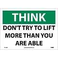 Information Labels; Think, DonT Try To Lift More Than You Are Able, 10X14, Adhesive Vinyl